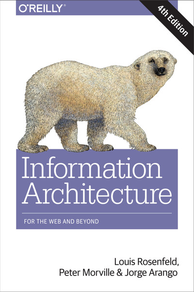 Couverture de la 4e édition d'« Information Architecture: For the Web and Beyond », de Louis Rosenfeld, Peter Morville et Jorge Arango, illustrée d'un ours polaire
